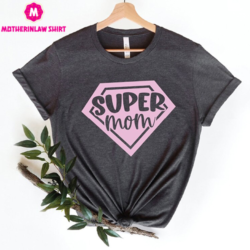 Super Mom Shirt, Funny Mom Shirt, Mother’s Day Gift, Gift for Mom, Mama Tee, Mama Shirt – MotherInLaw Shirt