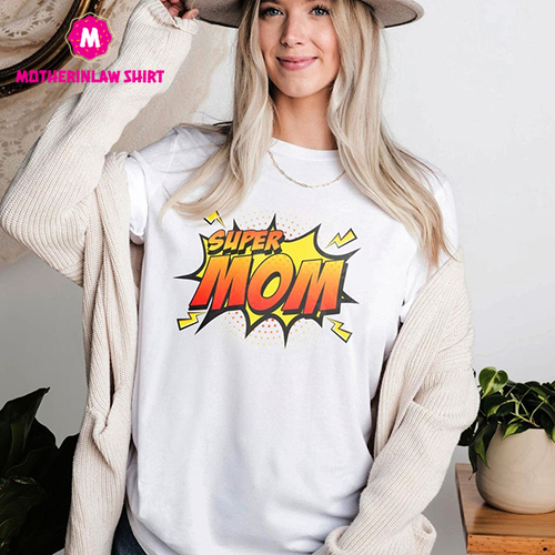 Super Mom Shirt, Mothers Day Shirt, Mothers Day Gift, Gift For Mom, New Mom Shirt, Mom Gift For Her, Cute Mom Shirt, Motherhood Tee – TR1090