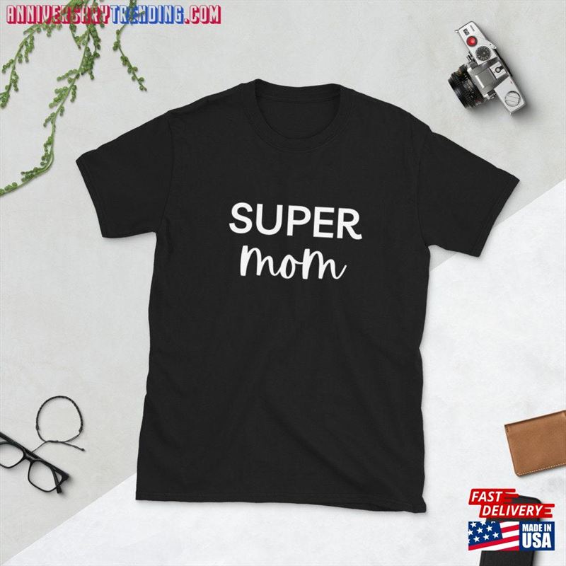 Super Mom Shirt Shirts Mothers Day Gift Hoodie Sweatshirt – Bipubunny Store