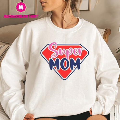 Super Mom Sweatshirt, Mother’s Day Shirt, Funny Mom Sweatshirt, New Mom Gift, Mom Life Shirt, Mama Crewneck, Gift For Mom, MAMA Shirt