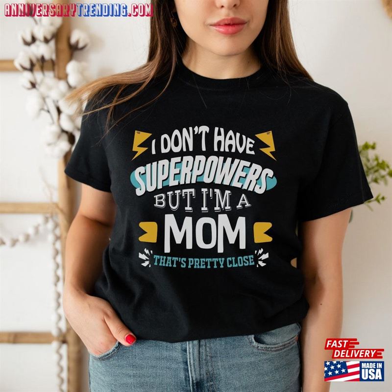 Super Mom Tee Happy Mother’s Day Shirt T-Shirt Unisex -Bipubunny Store