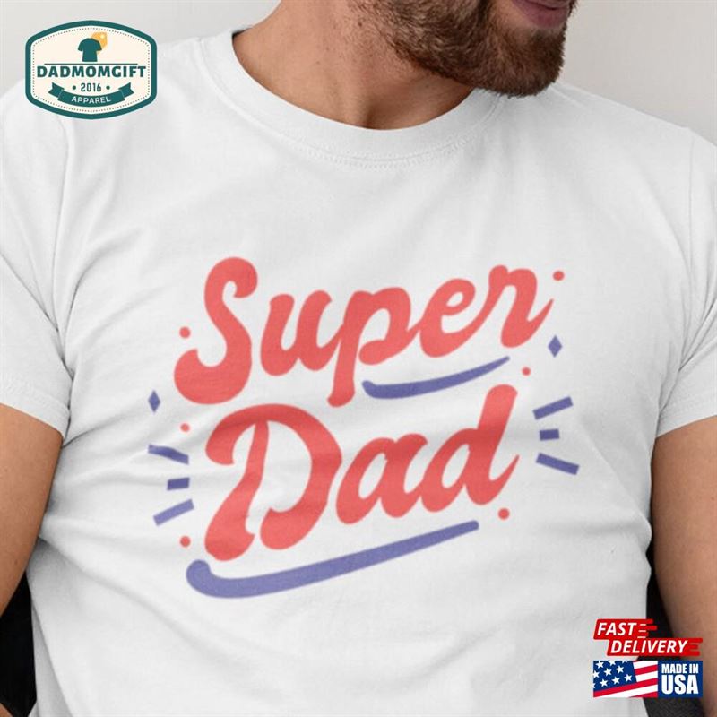 Superdad Shirt Super Dad Father’s Day Gift Birthday Sweatshirt Classic