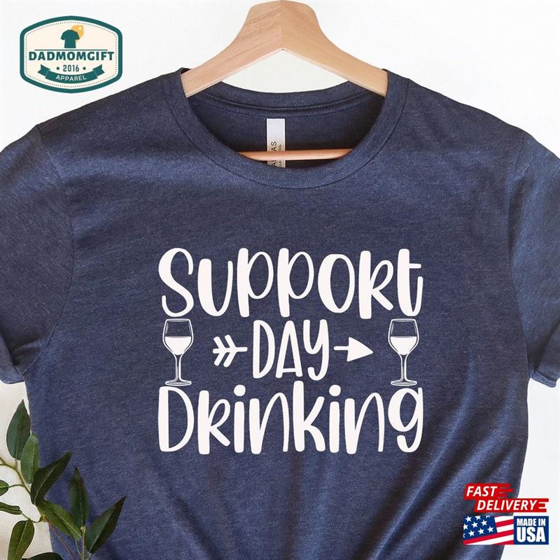 Support Day Drinking Shirt Unisex Funny Men Cruise Beer Lover Classic Sweatshirt