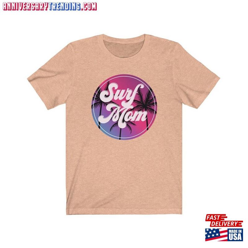 Surf Mom T-Shirt Surfing Of Surfer Tee Classic Unisex – Bipubunny Store