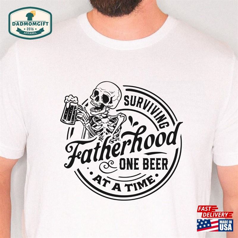 Surviving Fatherhood One Beer At A Time Shirt Lover Fathers Day Gift Classic Hoodie