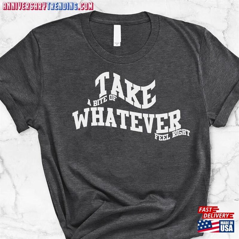 Take A Bite Whatever Funny Printed Personalized T-Shirt Graphic Unisex Tee Sweatshirt Hoodie -Bipubunny Store