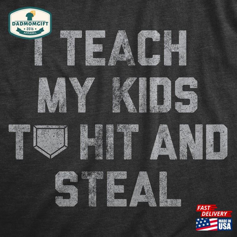 Teach My Kids To Hit And Steal Baseball Lover Gifts Take Me Out Classic Unisex