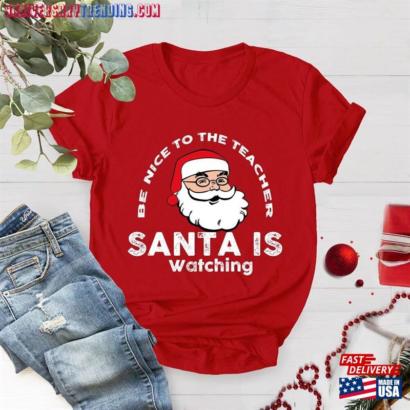 Teacher Christmas Shirt Be Nice To The Santa Is Watching Holiday Tee Unisex Hoodie – Bipubunny Store