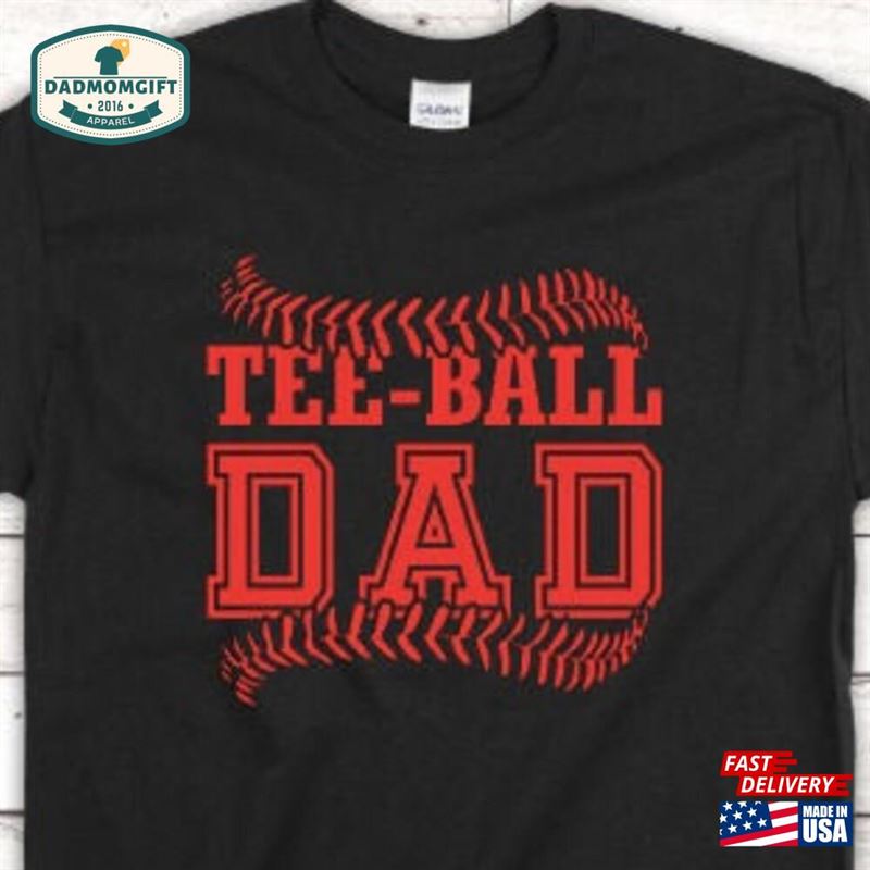 Tee Ball Dad Shirt Baseball Sports Unisex T-Shirt