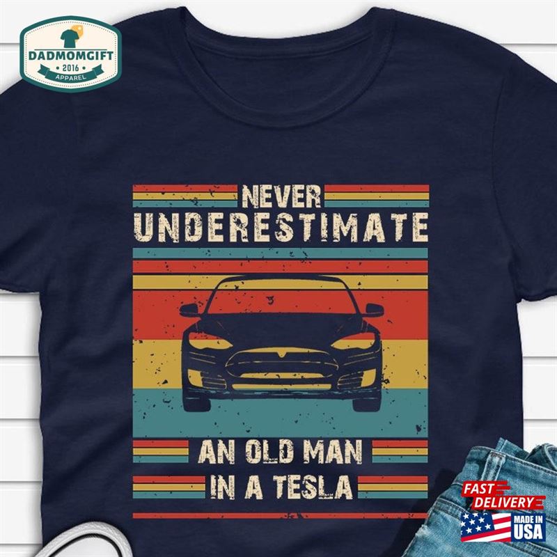 Tesla Dad Funny T-Shirt Never Underestimate A Driver Shirt Gift For Owner Classic Sweatshirt