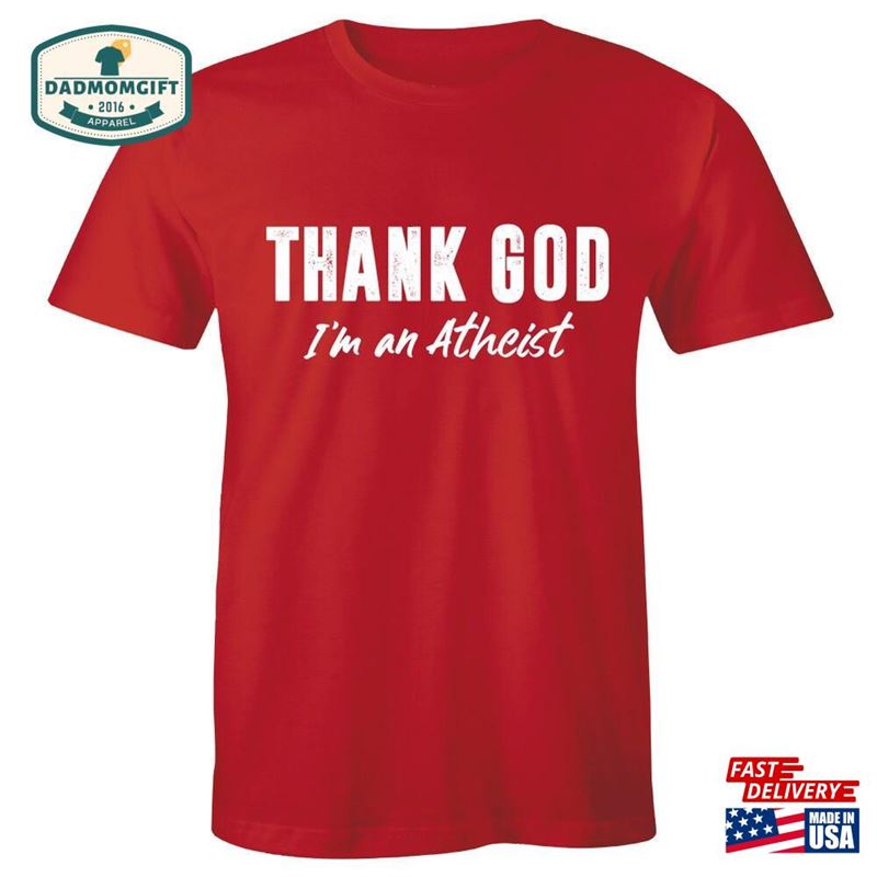 Thank God I’m An Atheist T-Shirt Atheism Anti Religion Tee Men Classic