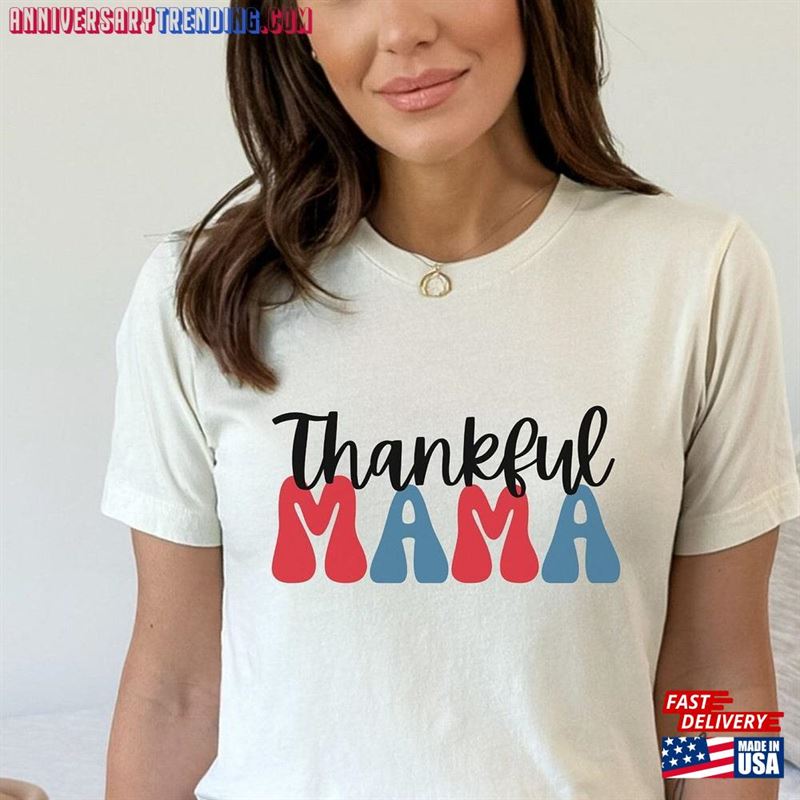 Thankful Mama T-Shirt Mother’s Day Gift Classic Unisex – Bipubunny Store