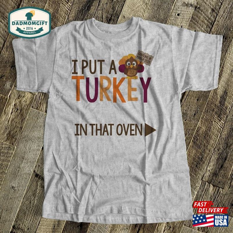 Thanksgiving Pregnancy Announcement For Dad I Put A Turkey In That Oven Let Daddy On The Day Announcing 22Snlf T-Shirt Hoodie