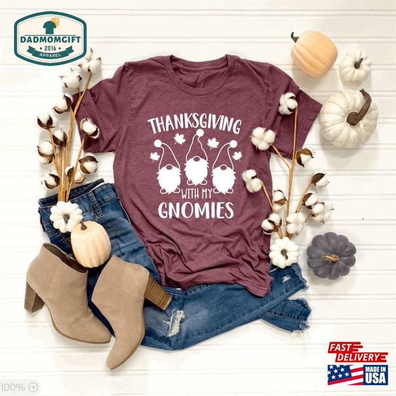 Thanksgiving With My Ghnomies Shirt Gnome Cute Sweatshirt Unisex