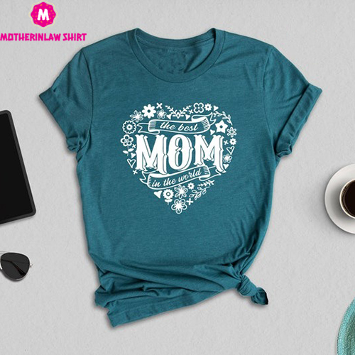 The Best Mom in the World Shirt, Mother’s Day Gift, Gift for Mom, Cute Mom Shirt, Mom Heart Shirt, Mom Life Shirt, Best Mom Gift