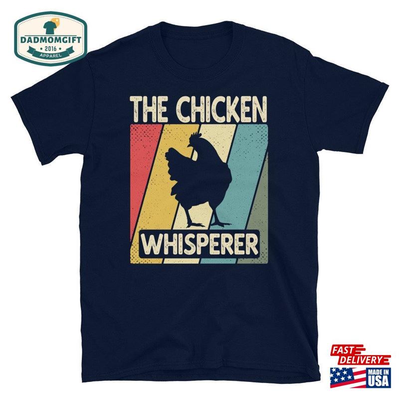 The Chicken Whisperer Shirt Women Classic T-Shirt