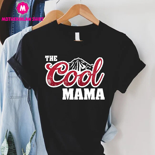 The Cool Mama Shirt, Cool Mom Shirt, Best Mom Gift, Gift for mother, Mother’s Day Gift, Gift Mom, New Mom Gift, Mom Birthday Gift,Mama Shirt – MotherInLaw Shirt