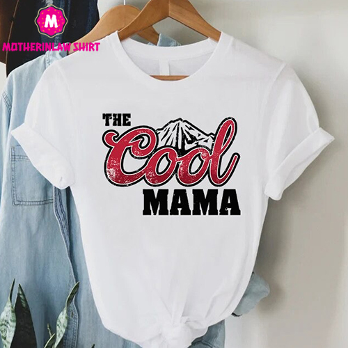 The Cool Mama Shirt, Cool Mom Shirt, Best Mom Gift, Gift for mother, Mother’s Day Gift, Gift Mom, New Mom Gift, Mom Birthday Gift,Mama Shirt – MotherInLaw Shirt