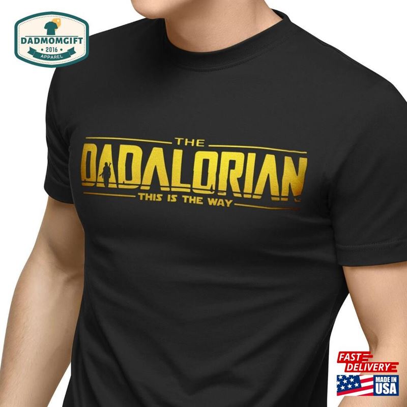 The Dadalorian T-Shirt This Is Way Men’s Fathers Day Gift Tee Shirt Top Hoodie Sweatshirt