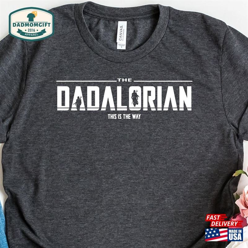 The Dadalorian This Is Way Shirt Fathers Day Tee Gift For Dad Sweatshirt T-Shirt