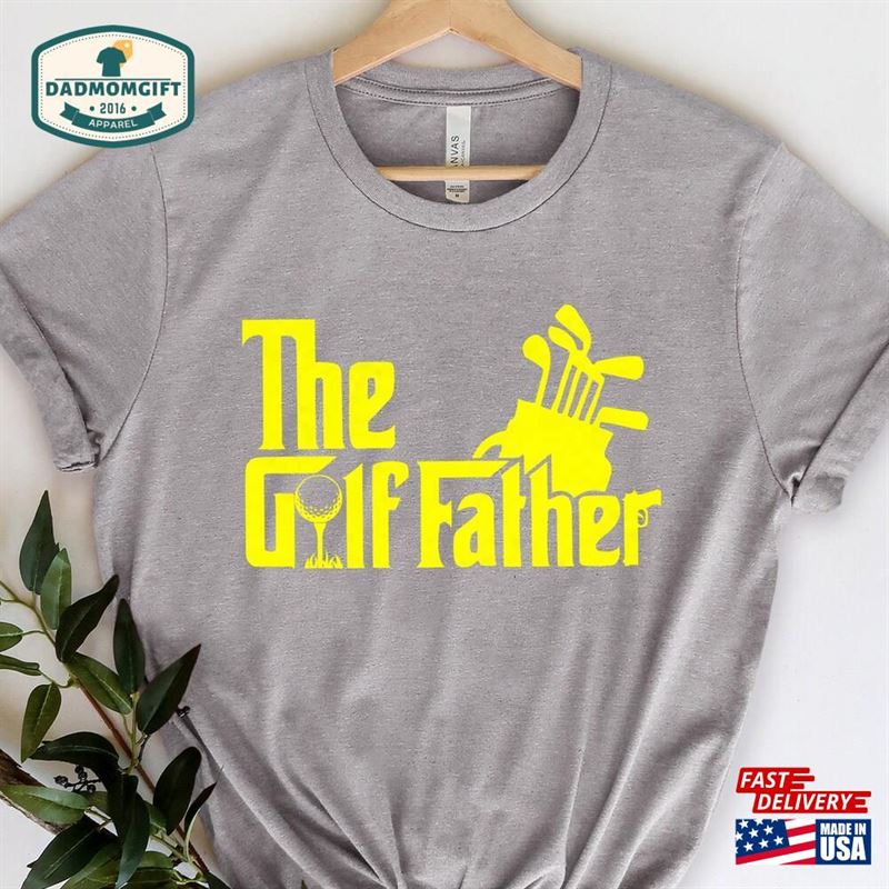 The Golf Father Shirt Gift For Grandpa New Dad Unisex Classic