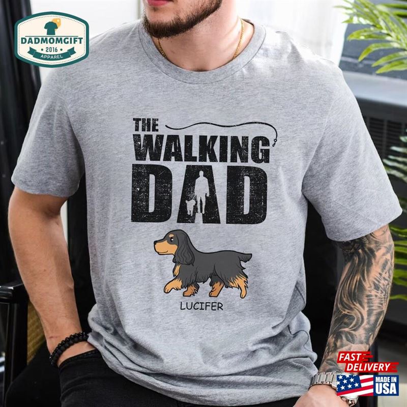 The Walking Dad Shirt Dog T-Shirt Custom Unisex Sweatshirt