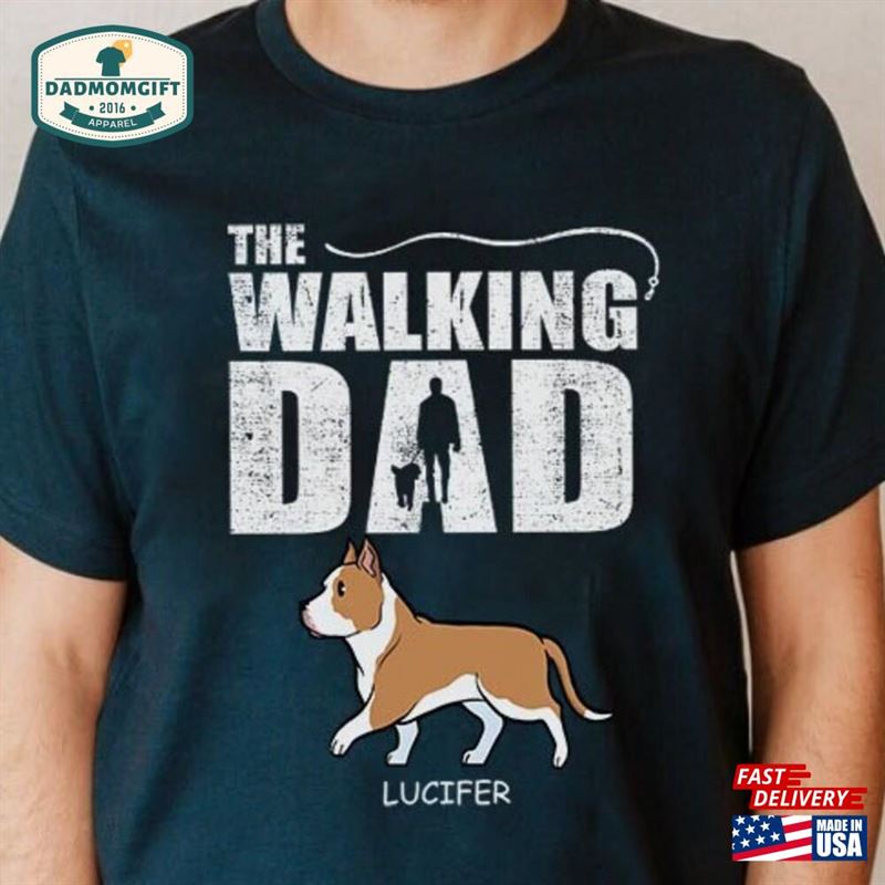 The Walking Dad Shirt Dog T-Shirt Custom Unisex Sweatshirt