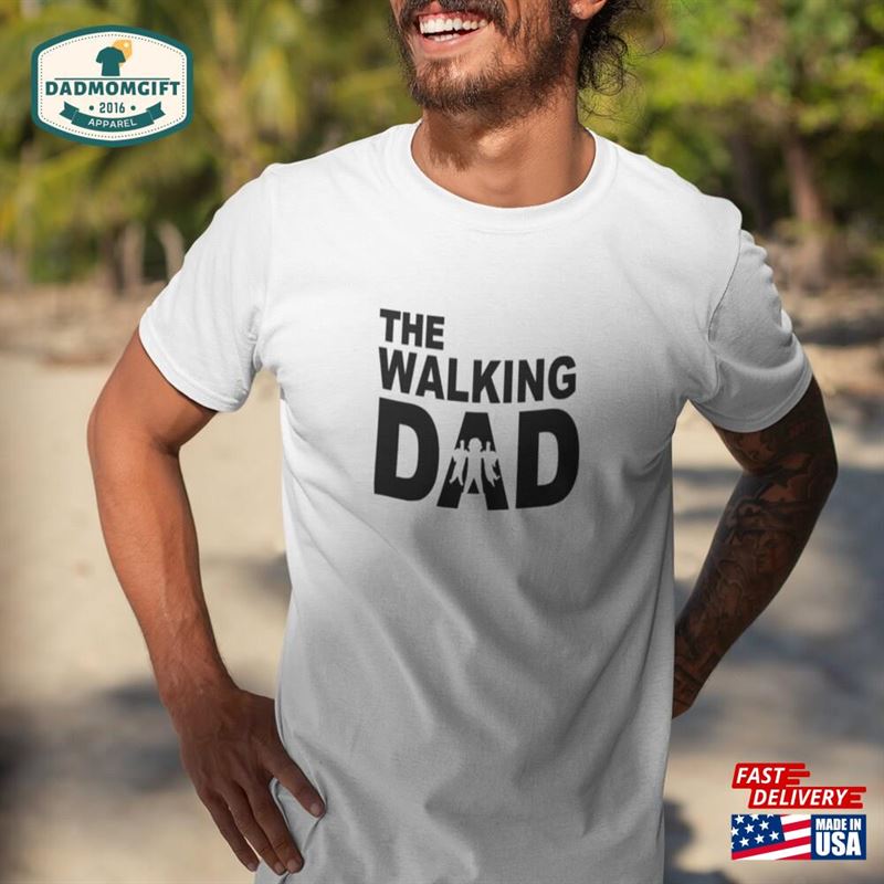 The Walking Dad Shirt Stay At Home Dads For Him Dead Fathers Day Men’s Unisex Classic Hoodie