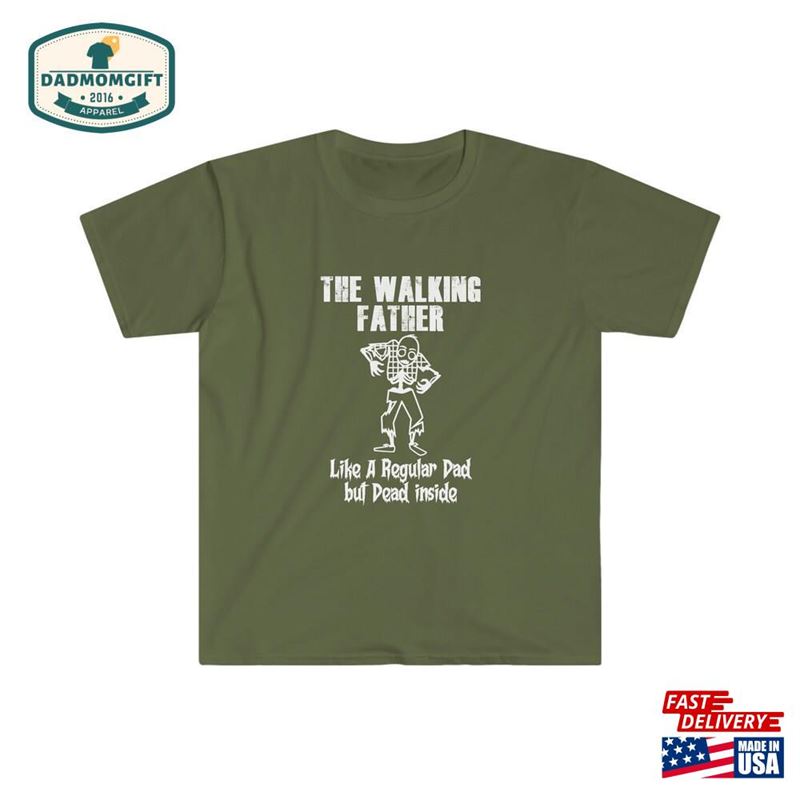 The Walking Father Zombie Shirt Perfect Gift For Sweatshirt T-Shirt