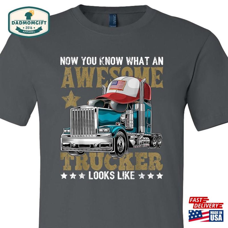 This Is What An Awesome Trucker Looks Like Shirt Funny Gift For Dad T-Shirt Sweatshirt