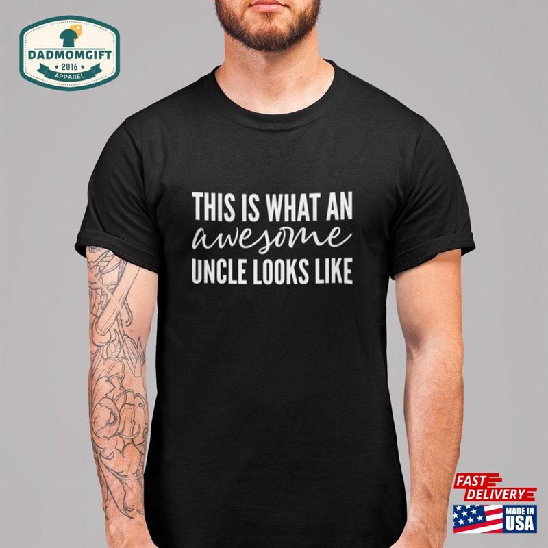 This Is What An Awesome Uncle Looks Like Mens Adults Novelty T-Shirt Classic Sweatshirt