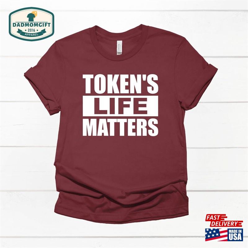 Token’s Life Matters Funny T-Shirt Classic Sweatshirt