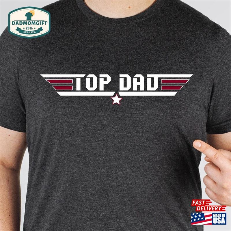 Top Dad T-Shirt Funny Father Shirt Hoodie Unisex