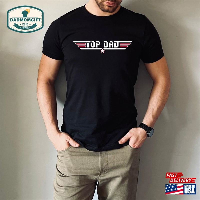 Top Dad T-Shirt Funny Father Shirt Hoodie Unisex