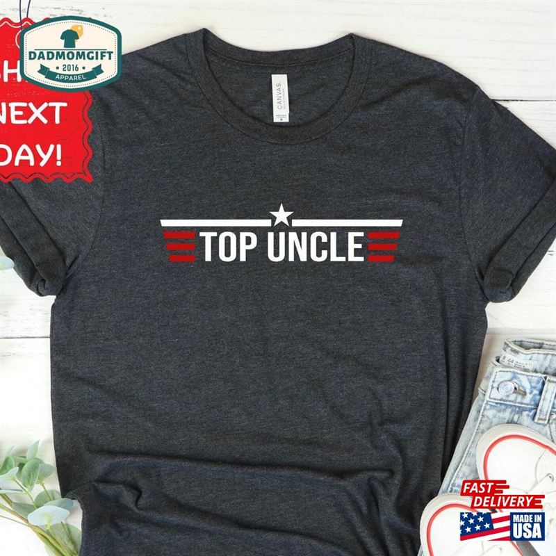 Top Uncle Shirt Father’s Day Gift T-Shirt Hoodie