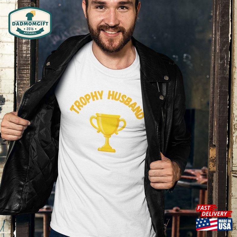 Trophy Husband Unisex Jersey Short Sleeve Tee Gift For Dad Sweatshirt Hoodie