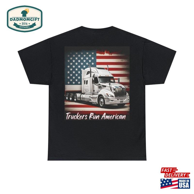 Truckers Run America T Shirt T-Shirt Sweatshirt