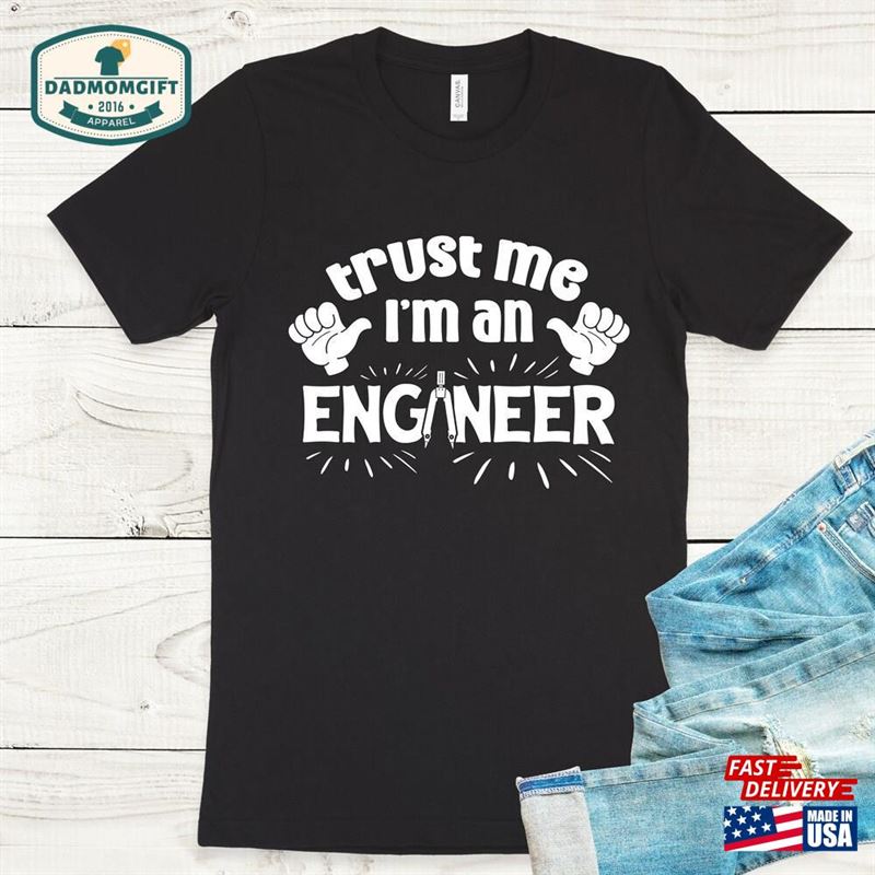 Trust Me I’m An Engineer Funny Retro T-Shirt For Engineering Enthusiasts Sweatshirt Classic