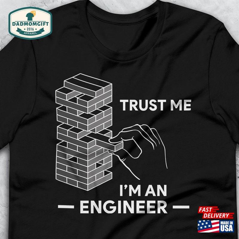 Trust Me I’m An Engineer Shirt Funny Jenga T-Shirt Unisex