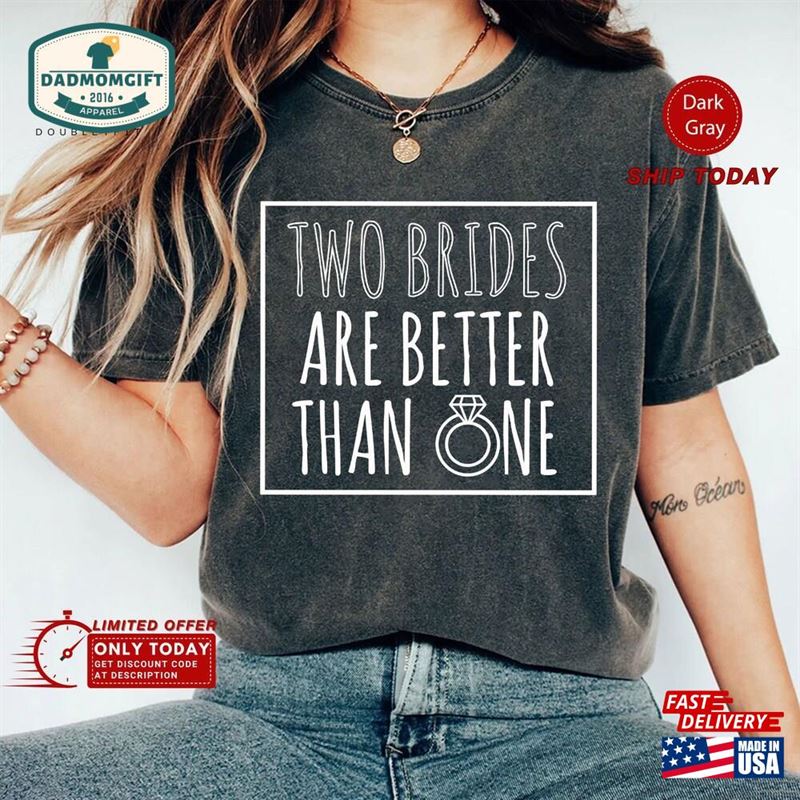 Two Brides Are Better Than One Shirt Engagement Hoodie Classic