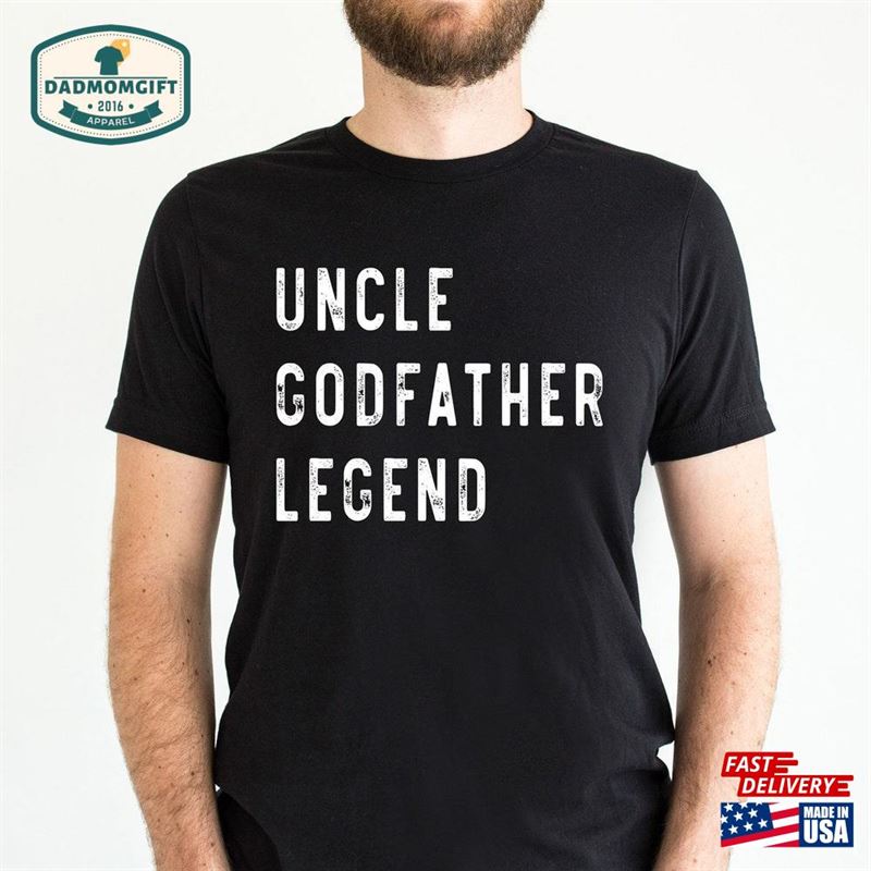 Uncle Godfather Legend Shirt Sweatshirt Classic