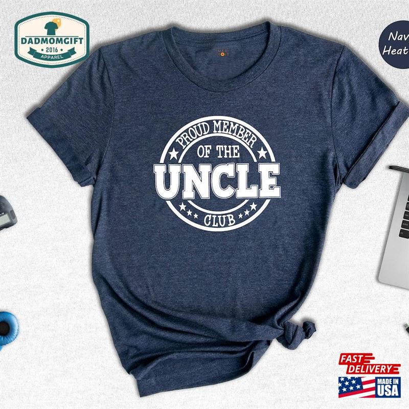 Uncle Shirt Proud Member Of The Club New T-Shirt Classic