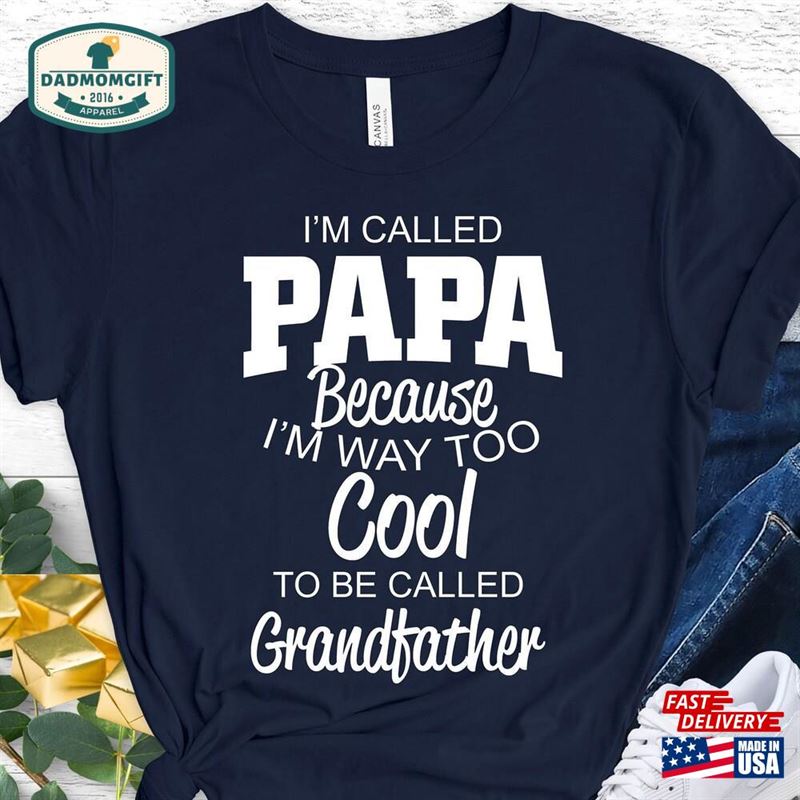 Unique Grandfather Gift Idea Funny Papa Shirt For Men Cool Grandpa Tee T-Shirt Unisex