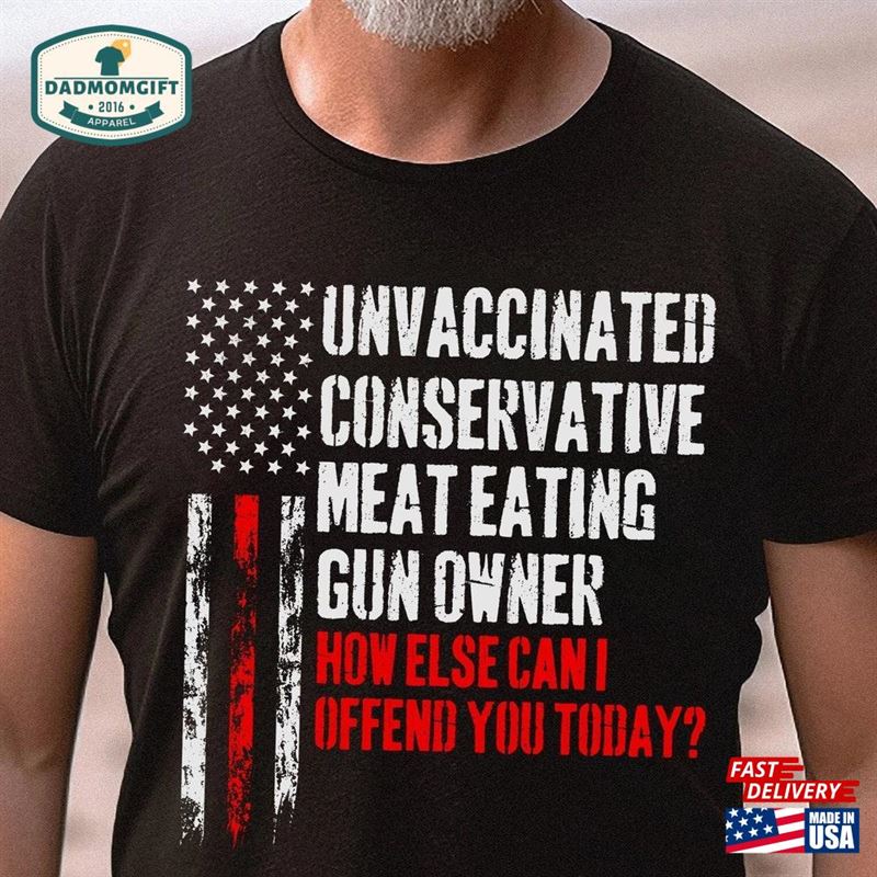 Unvaccinated Conservative Meat Eating Gun Owner American Flag Shirt Funny Fathers Day Gift For Him Classic Hoodie