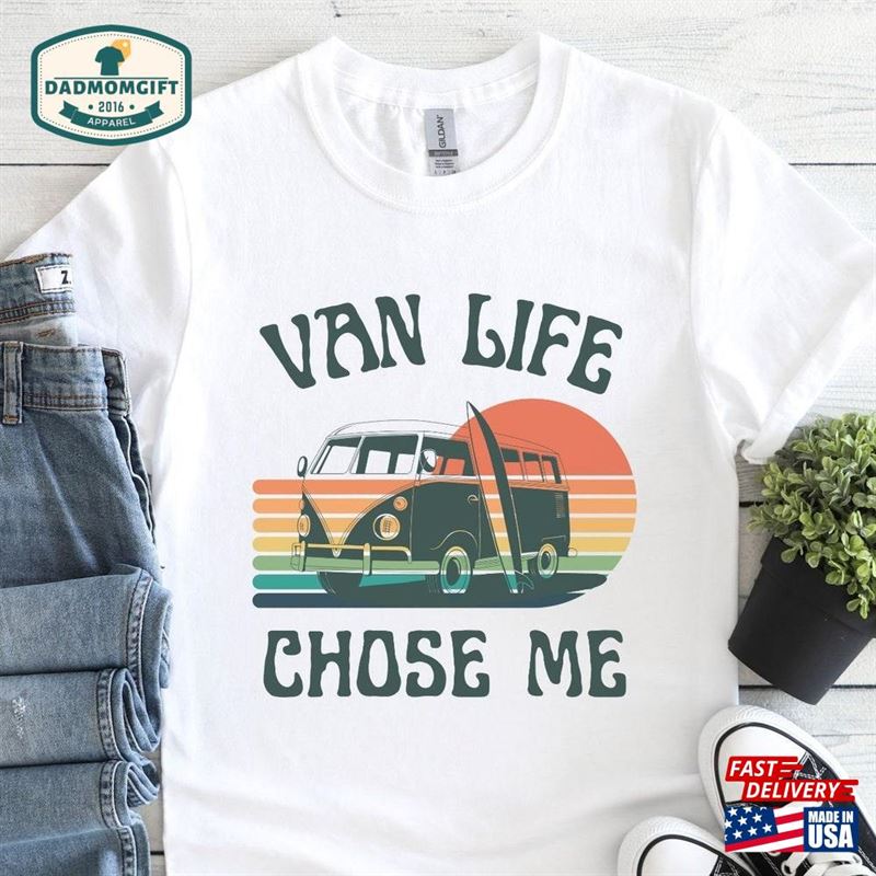 Van Life Chose Me T-Shirt Funny Dad Shirt Hippie Lifestyle Classic