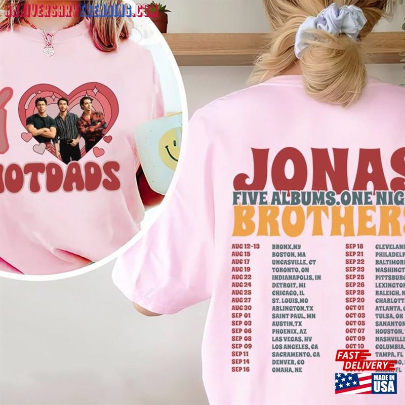 Vintage Jonas Brothers Double Side Shirt I Love Hot Dads Five Albums One Night Tour Dates Hoodie T-Shirt -Bipubunny Store