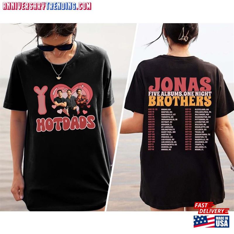 Vintage Jonas Brothers Double Side Shirt I Love Hot Dads Five Albums One Night Tour Dates Hoodie T-Shirt -Bipubunny Store