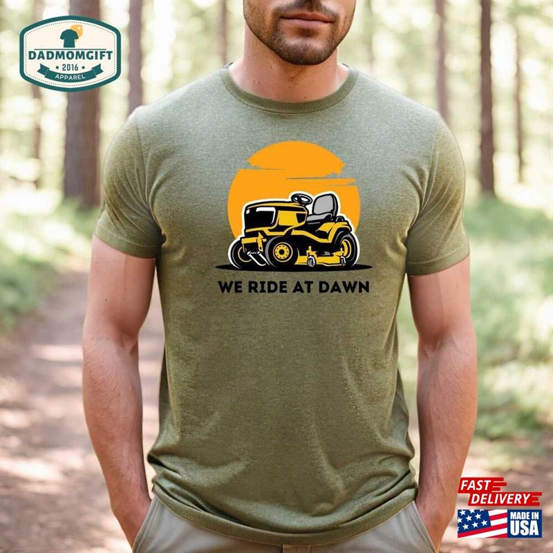 We Ride At Dawn Lawn Mower Shirt Care Fathers Day Gift Classic Hoodie