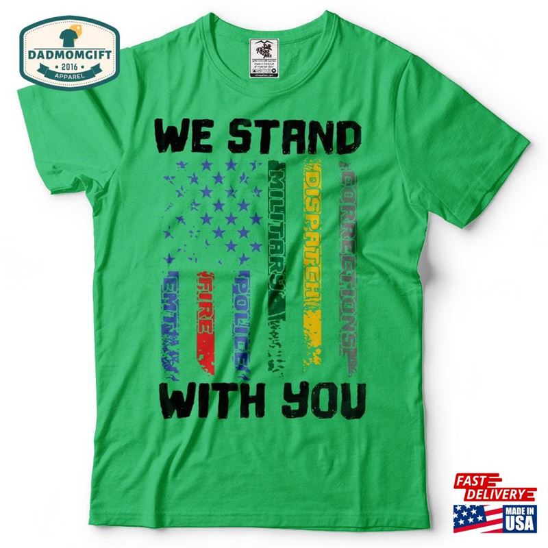 We Stand With You American Flag T-Shirt Sweatshirt Classic