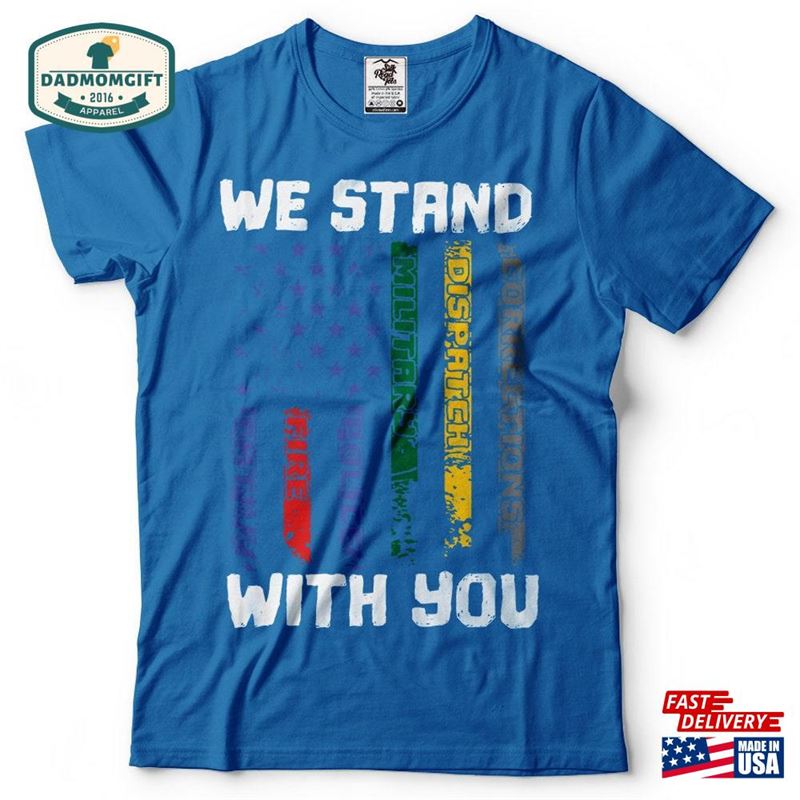 We Stand With You American Flag T-Shirt Sweatshirt Classic